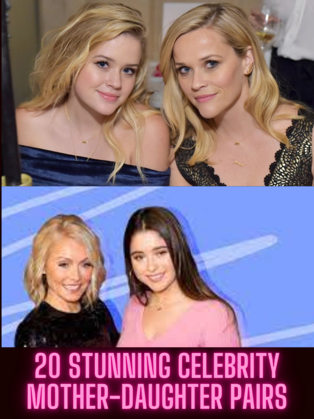 20 Stunning Celebrity Mother-Daughter Pairs