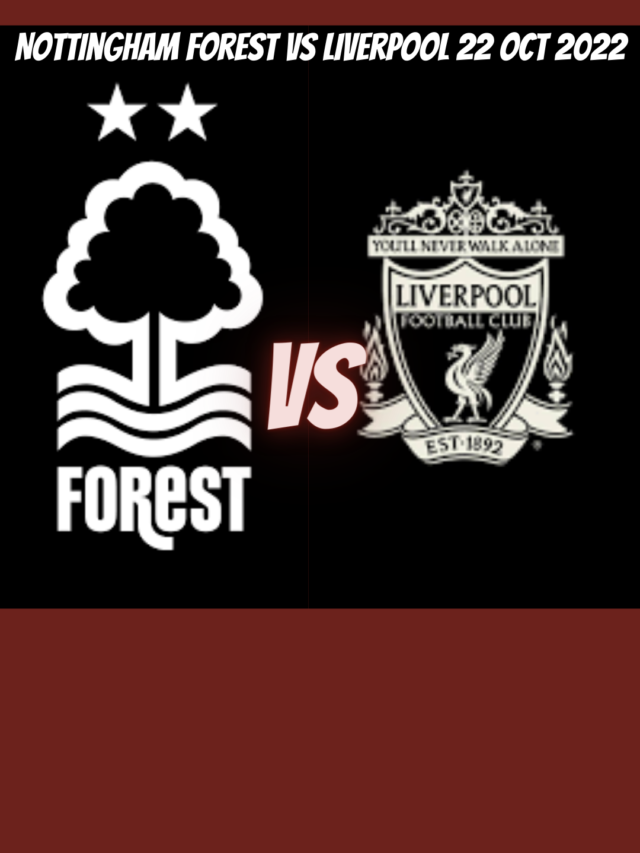 Nottingham Forest vs Liverpool 2022