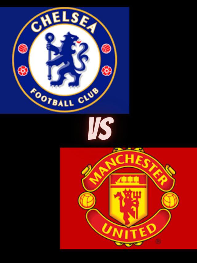 Chelsea vs Man United 2022