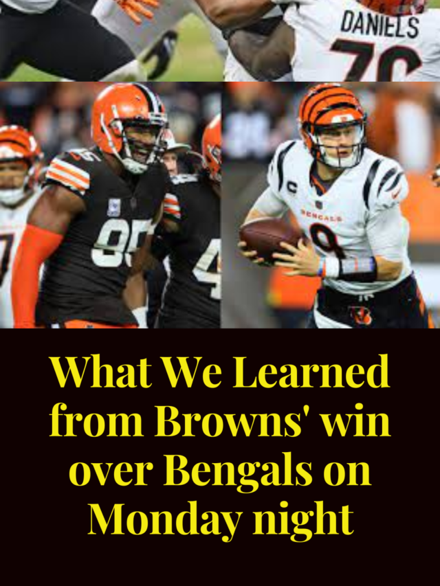 Browns vs Bengal NFL 2022-What We Learned from Browns’ win over Bengals on Monday night