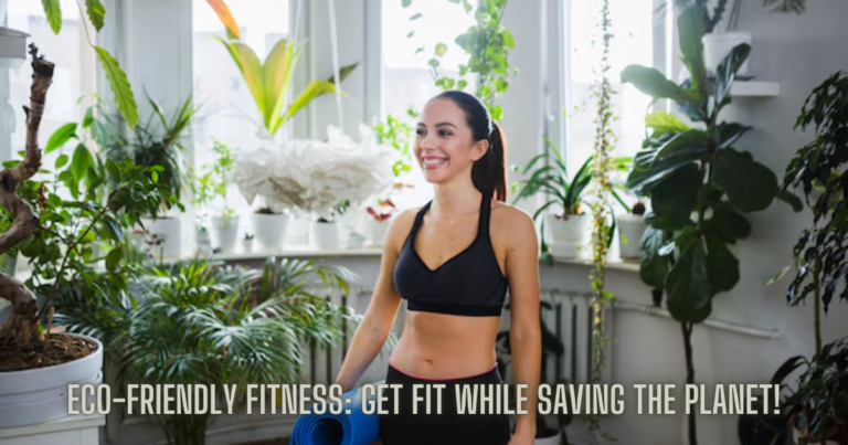 Eco-Friendly Fitness